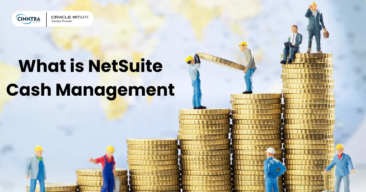 NetSuite Cash Management and NetSuite Cash Management Software 